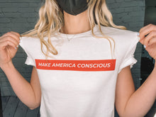 Load image into Gallery viewer, make america conscious - unisex t shirt
